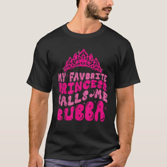 Min favoritprinsessa kallar mig Bubba Groovy T Shirt (Framsida)