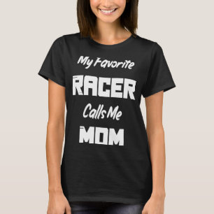 Min favoritracer kallar mig Mamma Tävling Tävla T Shirt