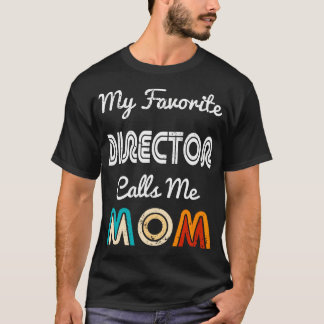 Min favoritregissör kallar mig mamma Rolig film  T Shirt