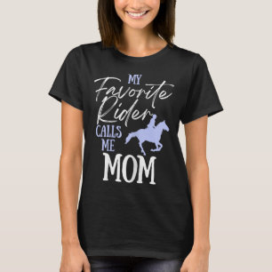 Min favoritrider kallar mig Mamma Funny Horse Love T Shirt