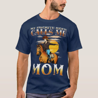 Min favoritrider kallar mig Mamma I Horse Riding F T Shirt