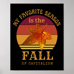 Min favoritsäsong är ett fall av kapitalismens ant poster