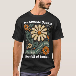 Min Favoritsäsong Är Fascismens Fall Roligt T Shirt