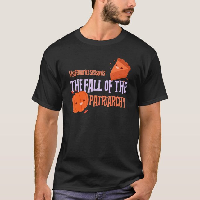 Min favoritsäsong är patriarkatets fall F T Shirt (Framsida)
