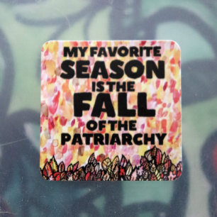 Min favoritsäsong är patriarkatets fall fyrkantigt klistermärke