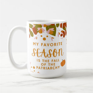 Min favoritsäsong är patriarkatets fall kaffemugg