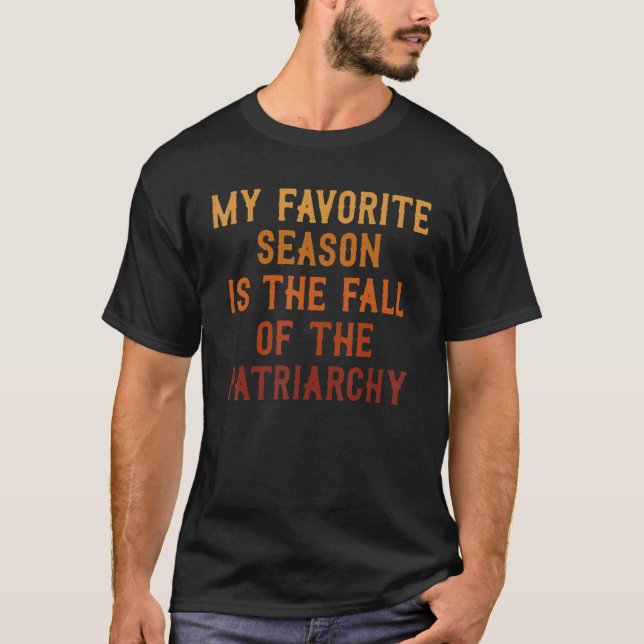 Min favoritsäsong är patriarkatets fall V T Shirt (Framsida)
