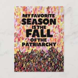 Min favoritsäsong är patriarkatets fall vykort