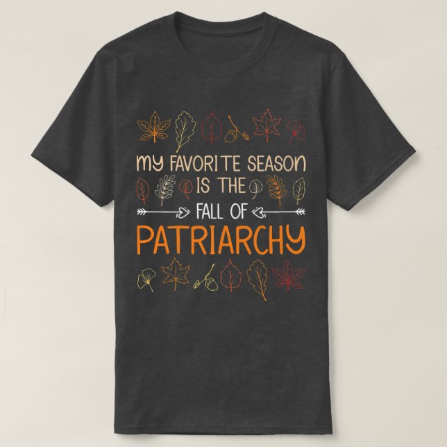 Min favoritsäsong är patriarkens fall Autum T Shirt (Design framsida)