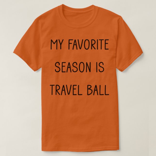 Min favoritsäsong är Travel Boll T Shirt (Design framsida)