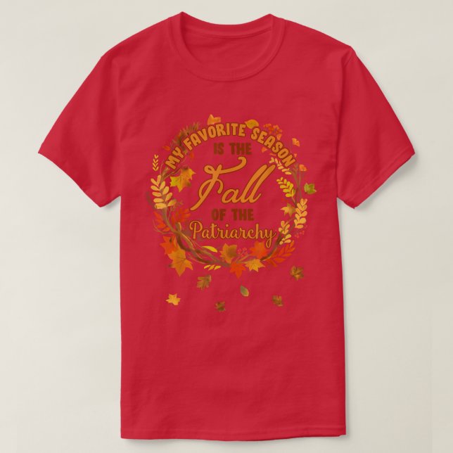Min favoritsäsong faller under patriarkatet Femin T Shirt (Design framsida)