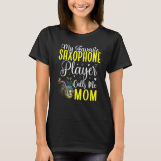 Min favoritsaxiofonspelare kallar mig Mamma Cute T Shirt