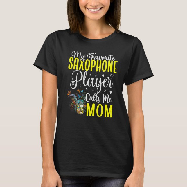 Min favoritsaxiofonspelare kallar mig Mamma Cute T Shirt (Framsida)