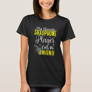 Min favoritsaxiofonspelare kallar mig NANA Cute T Shirt