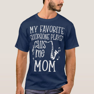 Min favoritsaxofonspelare kallar mig Mamma Band T Shirt