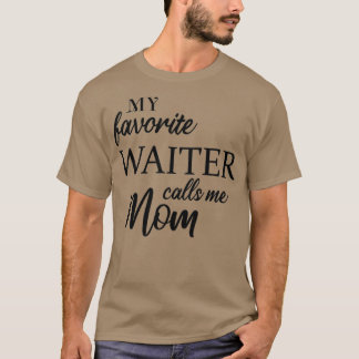 Min favoritServitör kallar mig Mamma T Shirt