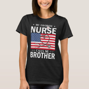 Min favoritsjuksköterska kallar mig Brother Americ T Shirt