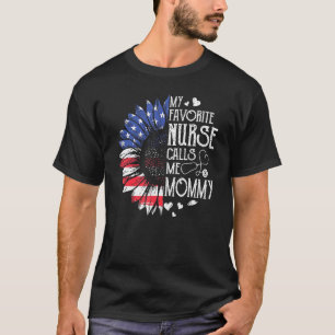 Min favoritsjuksköterska kallar mig Mamma American T Shirt