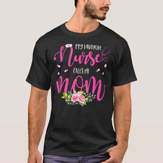 Min favoritsjuksköterska kallar mig Mamma Flowers  T Shirt (Framsida)