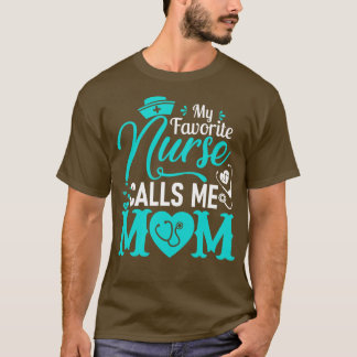Min favoritsjuksköterska kallar mig Mamma Nurse Mo T Shirt