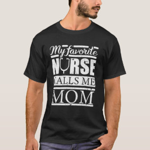 Min favoritsjuksköterska kallar mig Mamma Nurse T Shirt
