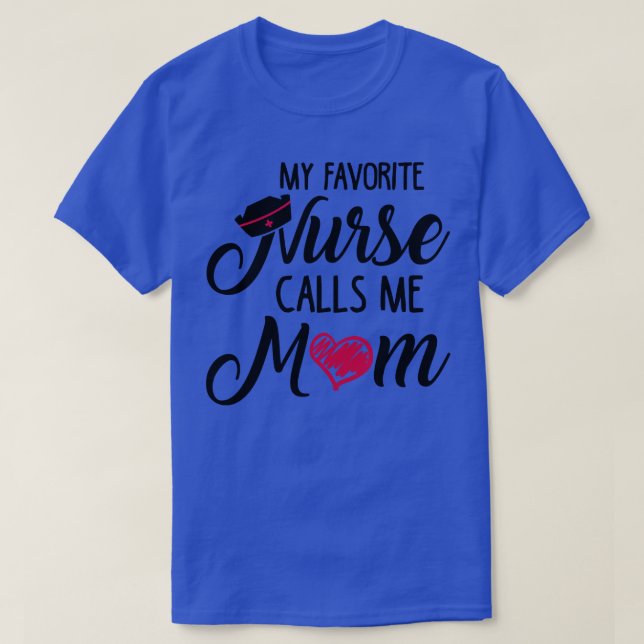 Min favoritsjuksköterska kallar mig Mamma T Shirt (Design framsida)