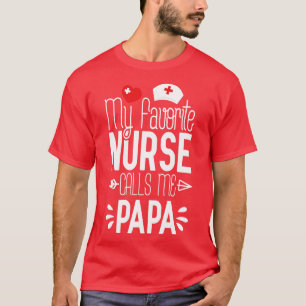 Min favoritsjuksköterska kallar mig Papi Birthday T Shirt