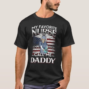 Min favoritsjuksköterska kallar mig pappa Fars dag T Shirt