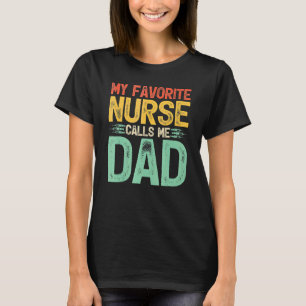 Min favoritsjuksköterska kallar mig Pappa Nurse Fa T Shirt