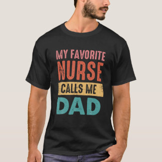 Min favoritsjuksköterska kallar mig Pappa Shirt Fa T