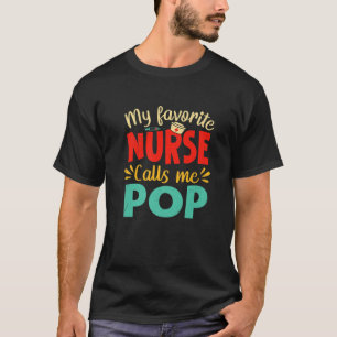 Min favoritsjuksköterska kallar mig Pop Funny Sjuk T Shirt
