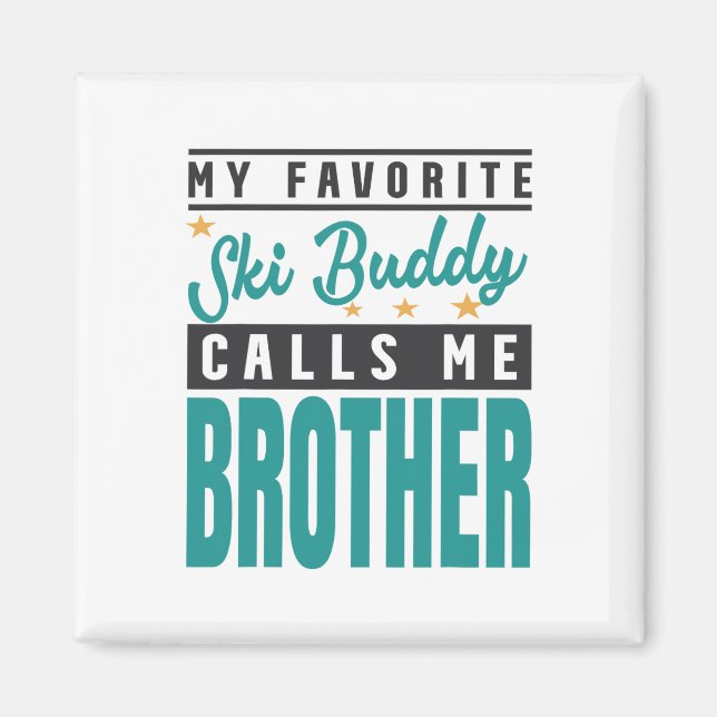 Min favoritski Buddy kallar mig Brother Magnet (Framsidan)