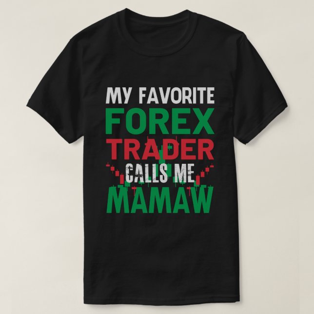 Min favoritskogshandlare kallar mig MAMAW Forex Tr T Shirt (Design framsida)