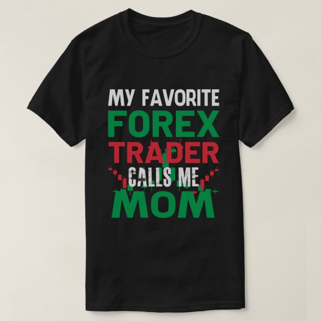 Min favoritskogshandlare kallar mig MAMMA Forex Tr T Shirt (Design framsida)