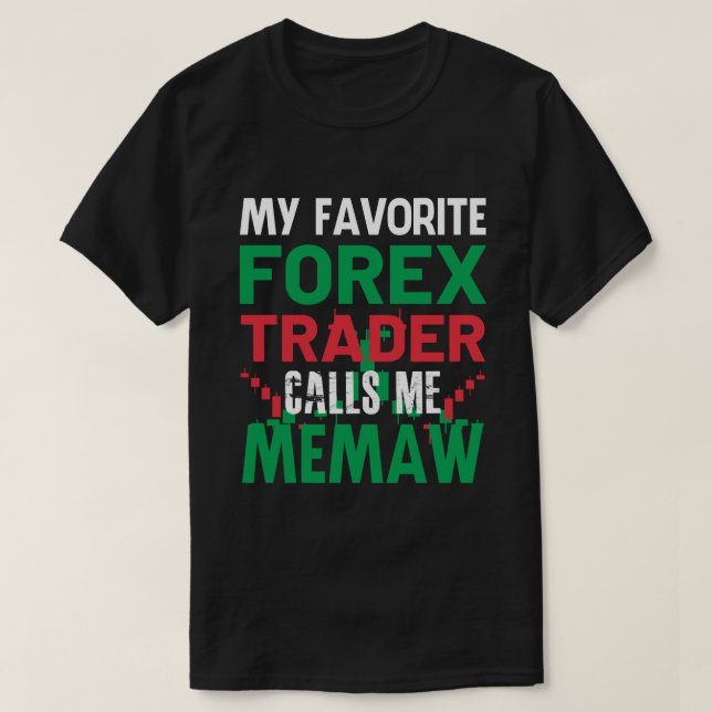 Min favoritskogshandlare kallar mig MEMAW Forex Tr T Shirt (Design framsida)