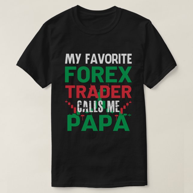 Min favoritskogshandlare kallar mig PAPPA Forex Tr T Shirt (Design framsida)
