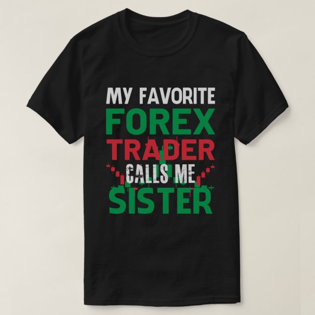 Min favoritskogshandlare kallar mig SISTER Forex T T Shirt (Design framsida)