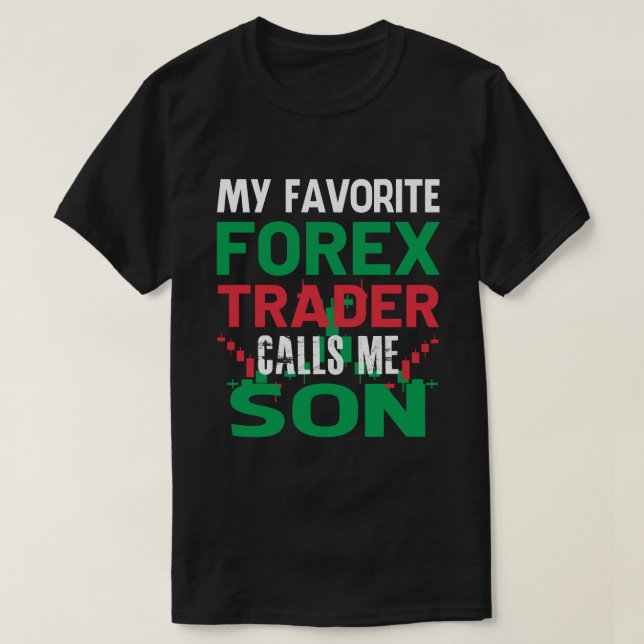 Min favoritskogshandlare kallar mig SON Forex Trad T Shirt (Design framsida)