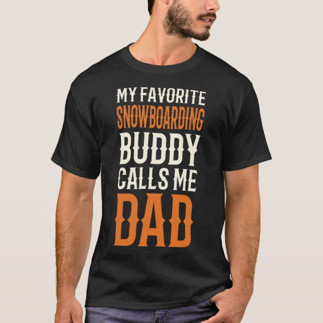 Min favoritsnurrande Buddy Snowboarder Pappa Sno T Shirt (Framsida)
