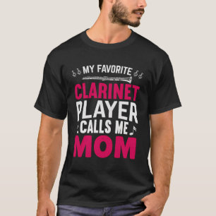 Min favoritspelare Clarinet heter Mamma Mor Wo T Shirt