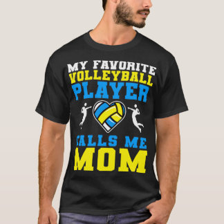 Min favoritspelare från Volleyball ringer mig Mamm T Shirt