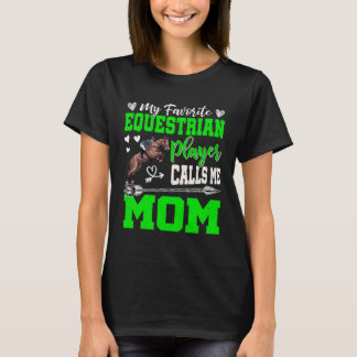 Min favoritspelare i Equestrien kallar mig Mamma C T Shirt