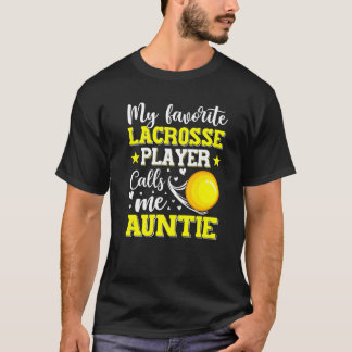 Min favoritspelare i Lacrosse heter Auntie Mor T Shirt