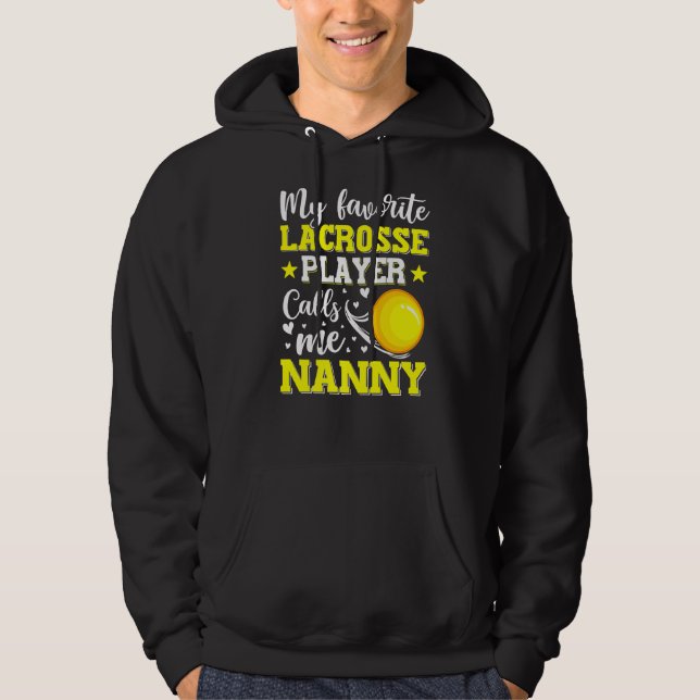 Min favoritspelare i Lacrosse heter Jag Nanny Mor Hoodie (Framsida)