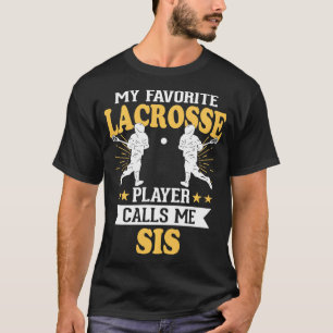 Min favoritspelare i Lacrosse heter Syrran 1 T Shirt