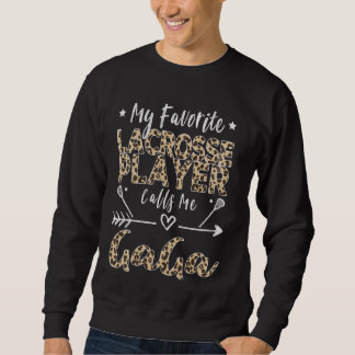 Min favoritspelare i Lacrosse kallar mig Gaga Lacr Lång Ärmad Tröja