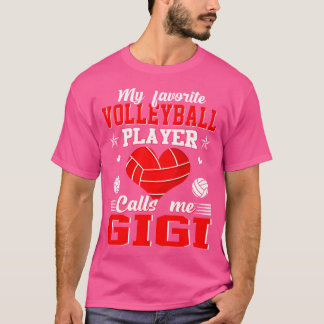 Min favoritspelare i Volleyball ringer mig Gigi Mo T Shirt