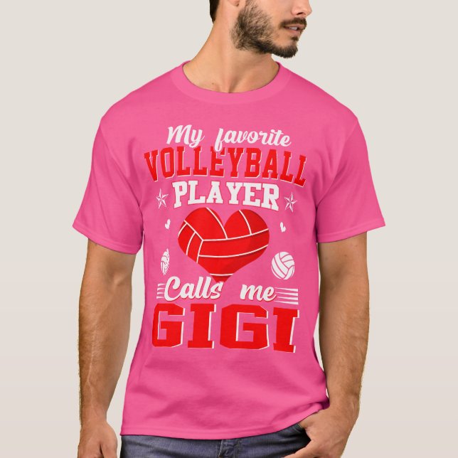 Min favoritspelare i Volleyball ringer mig Gigi Mo T Shirt (Framsida)