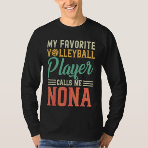 Min favoritspelare i volleyboll kallar mig Nona Vi T Shirt