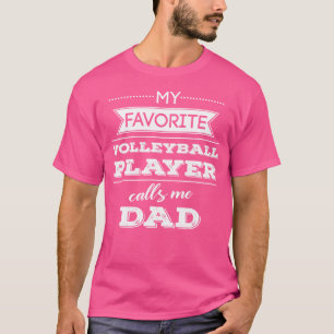 Min favoritspelare i volleyboll kallar mig Pappa-a T Shirt